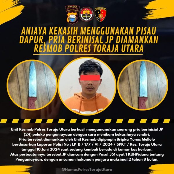 Aniaya Kekasih Menggunakan Pisau Dapur, Pria Berinisal JP Diamankan Resmob Polres Toraja Utara